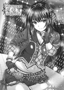 (COMIC1☆11) [Santonana (Satou Tomoyuki)] Greenroom for cinderella! (THE IDOLM@STER CINDERELLA GIRLS)