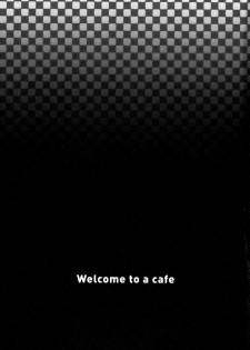 [Takasugi Kou] Cafe e Youkoso - Welcome To A Cafe - - page 3