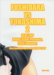 [BEAT-POP (Ozaki Miray)] FUSHIDARA vs YOKOSHIMA 2 (The Great Escape) - page 2