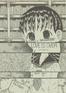 (C64) [Senbon Knock Zadankai (Erosong)] LOVE IS OVER ~ taisetsu na kun dakara ~