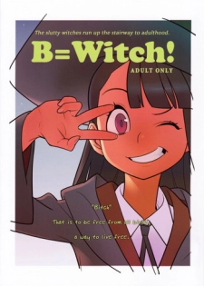 (C84) [Hamanasu Chaya (Hamanasu)] B=Witch! (Little Witch Academia) [English] [KirbyDances + deadFreak]