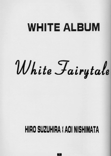 (C54) [HEART WORK, JOKER TYPE (Suzuhira Hiro, Nishimata Aoi)] White Fairy Tale -White Album- (White Album) - page 3