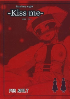 (SC24) [Nostalgia (Murasame Ryou)] Kiss me (Fate/stay night)