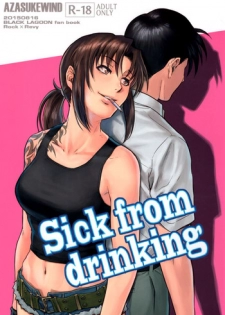 (C88) [AZASUKE WIND (AZASUKE)] Sick from drinking (BLACK LAGOON)