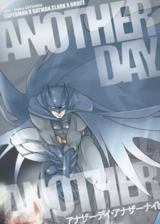 [OHYAMA Akira] Another Day Another Night – Batman & Superman [Eng]