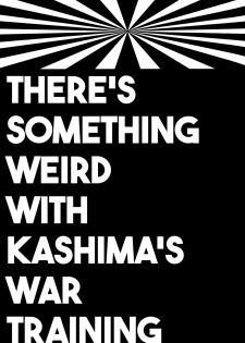 (C89) [ciaociao (Araki Kanao)] Kashima-chan no Renai Sensen Ijou Ari | There's Something Weird With Kashima's War Training (Kantai Collection -KanColle-) [English] [PSYN] - page 2