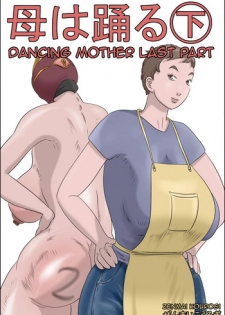 [Zenmai Kourogi] Haha wa Odoru -Ge- | Dancing Mother Vol.1 Part 3 [English] [Amoskandy]