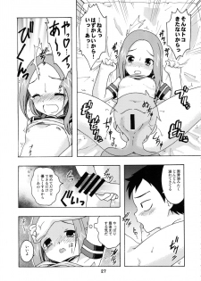 (C92) [Shinohara Heavy Industry (Haruna Mao, Ukyochu)] Karakaix 2 (Karakai Jouzu no Takagi-san) - page 26