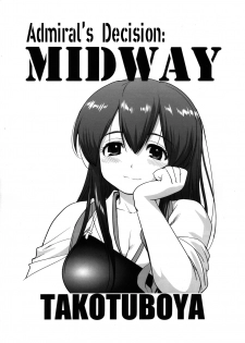 (C89) [Takotsuboya (TK)] Teitoku no Ketsudan MIDWAY | Admiral's Decision: MIDWAY (Kantai Collection -KanColle-) [English] [N04h] - page 2