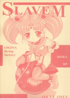 (C67) [Okina Flying Factory, HEIKA HP (OKINA, HEIKA)] SLAVE M (Bishoujo Senshi Sailor Moon)