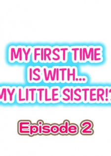 [Porori] My First Time is with.... My Little Sister?! Ch.02