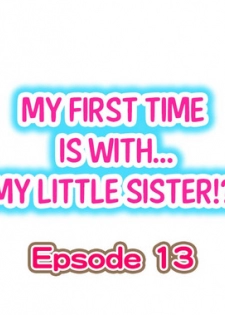 [Porori] My First Time is with.... My Little Sister?! Ch.13