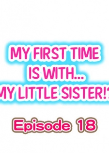 [Porori] My First Time is with.... My Little Sister?! Ch.18