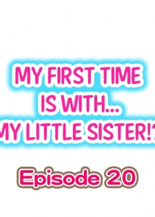 [Porori] My First Time is with.... My Little Sister?! Ch.20 - page 1