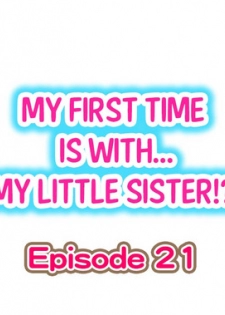 [Porori] My First Time is with.... My Little Sister?! Ch.21