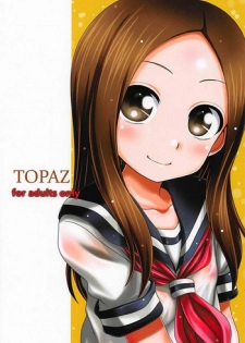 (C94) [HEARTS & CRUSTS (Nanana Nana)] TOPAZ (Karakai Jouzu no Takagi-san)