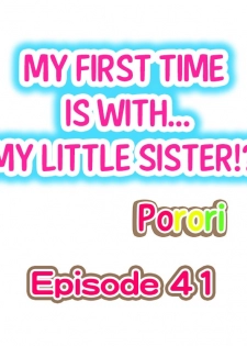 [Porori] My First Time is with.... My Little Sister?! (Ch.41 - 44)[English](Ongoing) - page 2