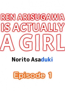 [Norito Asaduki] Ren Arisugawa Is Actually A Girl (Ch.1-65) [English]