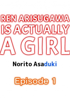 [Norito Asaduki] Ren Arisugawa Is Actually A Girl (Ch.1-65) [English] - page 1