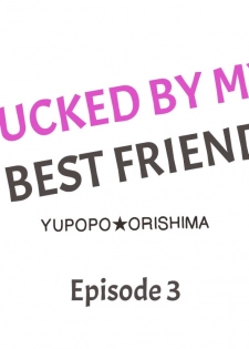 [Yupopo Orishima] Fucked by My Best Friend (Ch.1-11) [English] - page 22