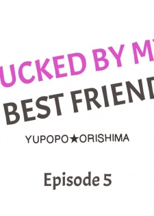 [Yupopo Orishima] Fucked by My Best Friend (Ch.1-11) [English] - page 41