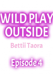 [Taora Bettii] Wild Play Outside Ch. 1-18 [English] - page 32