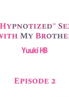 [Yuuki HB] Hypnotized Sex with My Brother Ch.4/? [English] [Ongoing] - page 11