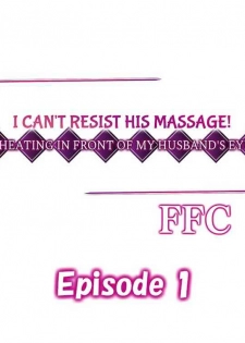 [FFC] I Can't Resist His Massage! Cheating in Front of My Husband's Eyes (Ch.1-78) [English]