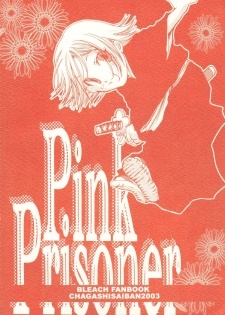 [CHAGASHI SAIBAN (Yamabuki Mook)] Pink Prisoner (Bleach) - page 2