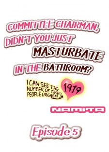 [Namita] Committee Chairman, Didn't You Just Masturbate In the Bathroom? I Can See the Number of Times People Orgasm (Ch.1 - 25)[English](Ongoing) - page 38