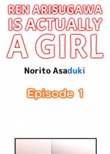 [Norito Asaduki] Ren Arisugawa is actually a girl - Ongoing