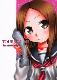 (C94) [HEARTS & CRUSTS (Nanana Nana)] TOURMALINE (Karakai Jouzu no Takagi-san)