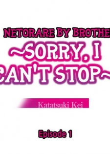 [Katatsuki Kei] Netorare by Brother ~Sorry, I can't Stop~ Ch.1 [ENG]