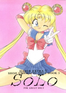 (CR19) [Umesuke (Umemachi Syouji)] HABER EXTRA IV Shouji Umemachi Only Book 3 - SOLO (Bishoujo Senshi Sailor Moon)