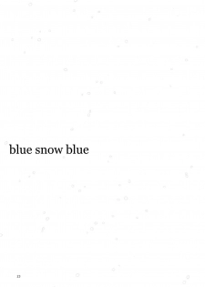 (C95) [Wakuwaku Doubutsuen (Tennouji Kitsune)] blue snow blue scene.21 [English] {Mant} - page 22