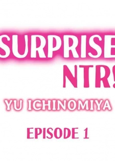 [Ichinomiya Yuu] Surprise NTR! Ch. 1 - 4 (Ongoing) [English]