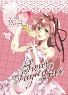 (Sennen Battle Phase 11) [Koto, Torikago (Jo, Juumatsu)] Sweet Sugar Love (Yu-Gi-Oh! ZEXAL) - page 1