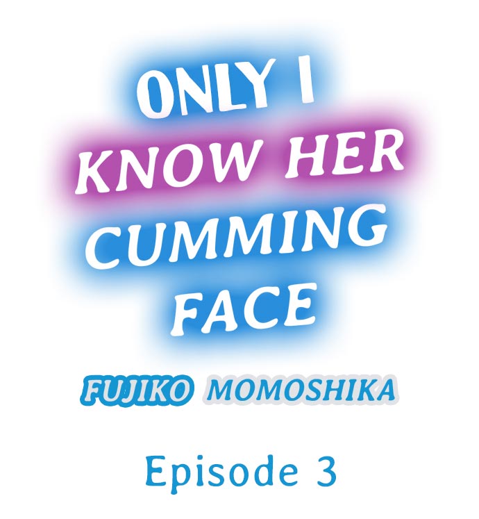 [Momoshika Fujiko] Only i Know Her Cumming Face Ch. 1 - 8 (Ongoing) [English] page 20 full