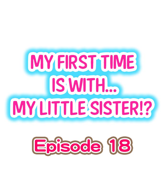 [Porori] My First Time is with.... My Little Sister?! Ch.18 page 1 full