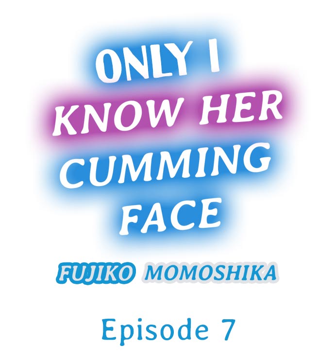 [Momoshika Fujiko] Only i Know Her Cumming Face Ch. 1 - 8 (Ongoing) [English] page 56 full