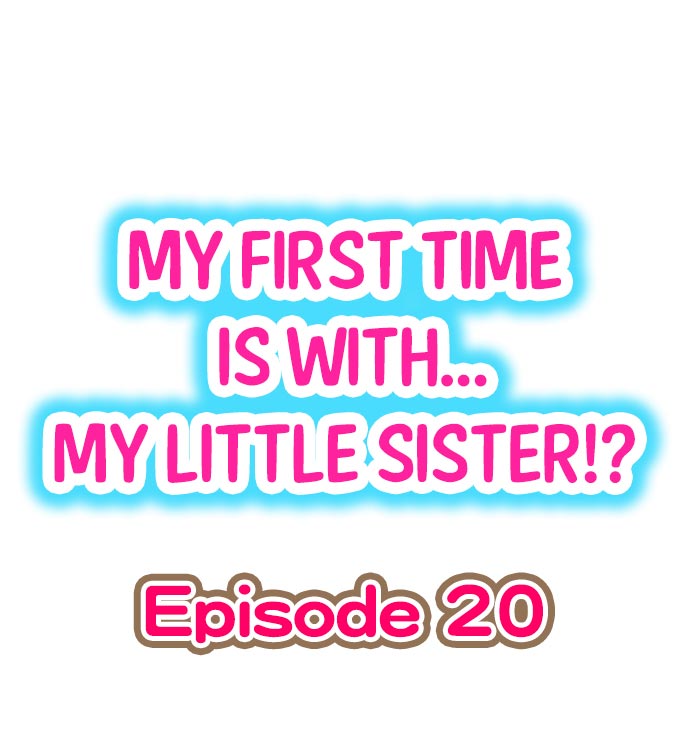 [Porori] My First Time is with.... My Little Sister?! Ch.20 page 1 full