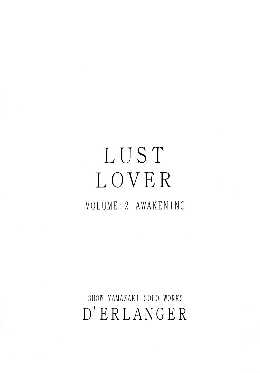 (SC33) [D'Erlanger (Yamazaki Show)] LUST LOVER VOLUME:2 AWAKENING... page 2 full