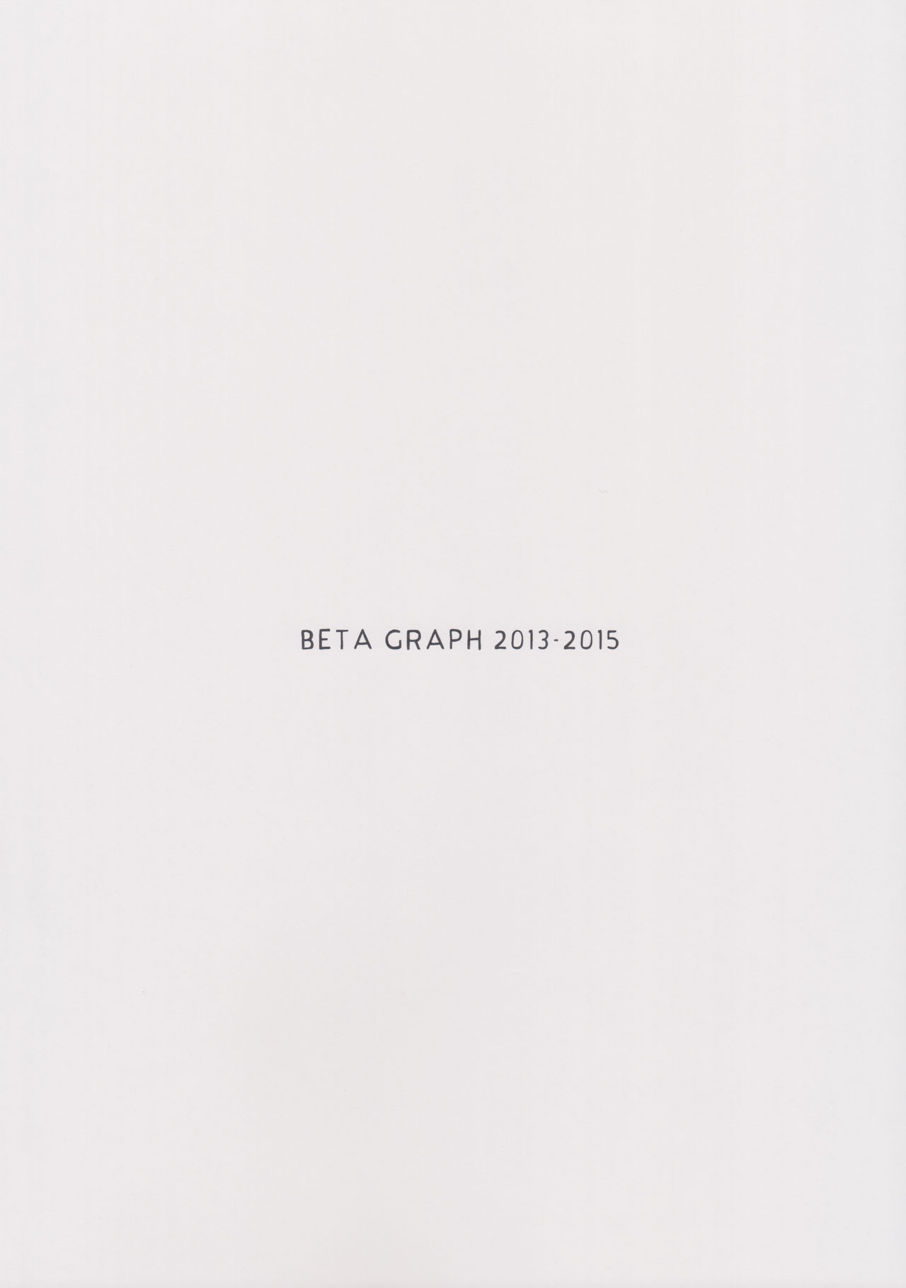 (C88) [Shoujo Kishidan (Oyari Ashito)] BETA GRAPH 2013-2015 (Various) page 2 full