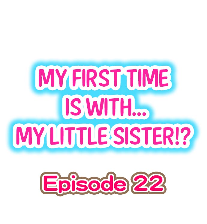 [Porori] My First Time is with.... My Little Sister?! Ch.22 page 1 full