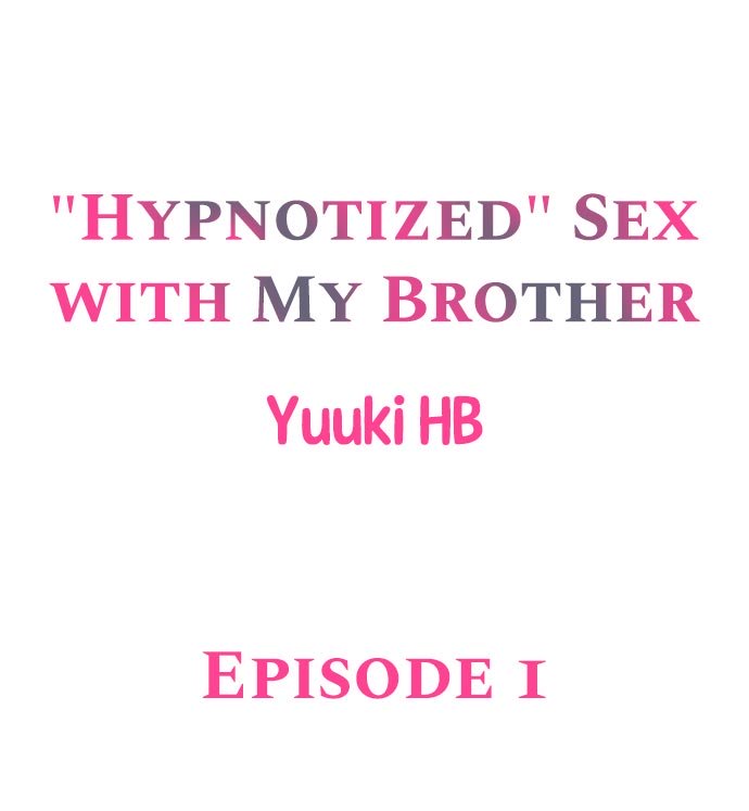 [Yuuki HB] Hypnotized Sex with My Brother Ch.4/? [English] [Ongoing] page 2 full