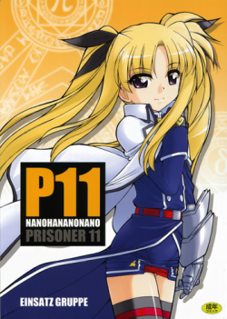 (C73) [EINSATZ GRUPPE (Charlie Nishinaka)] P11 PRISONER 11 NANOHANANONANO (Mahou Shoujo Lyrical Nanoha StrikerS)