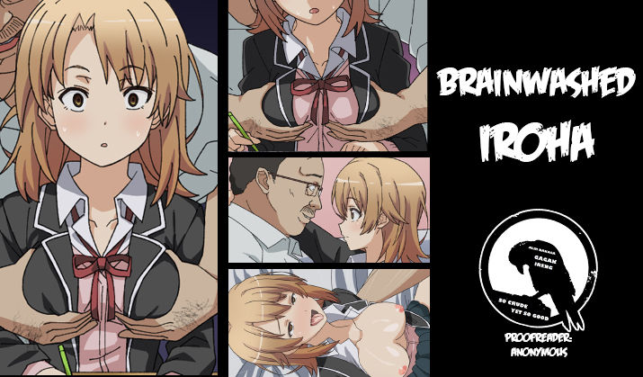 [Tomobukiya] Brainwashed Iroha (Yahari Ore no Seishun Love Come wa Machigatteiru.) [English] [Gagak_Black] page 1 full