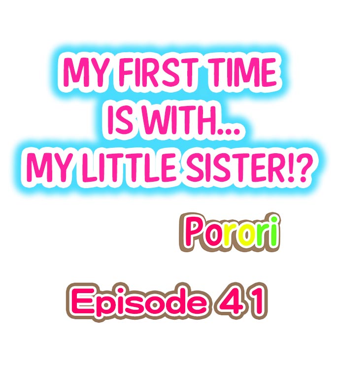 [Porori] My First Time is with.... My Little Sister?! (Ch.41 - 44)[English](Ongoing) page 2 full