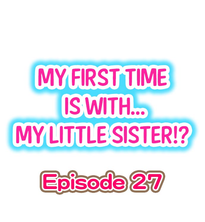 [Porori] My First Time is with.... My Little Sister?! Ch.27 page 1 full