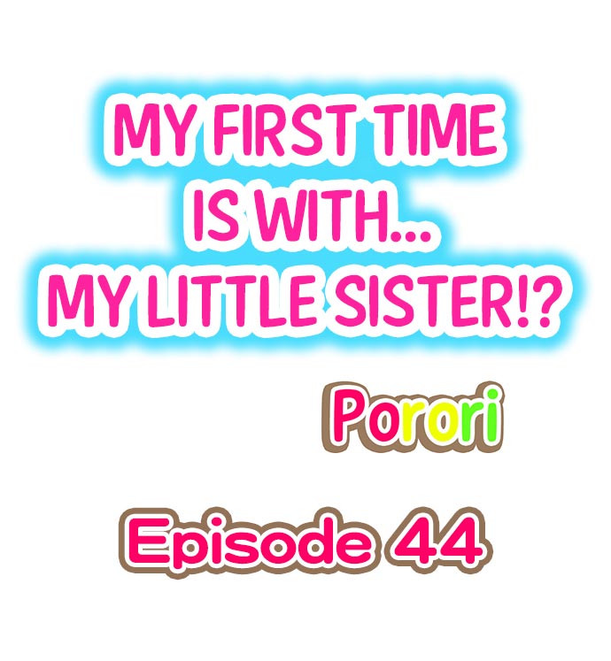 [Porori] My First Time is with.... My Little Sister?! (Ch.41 - 44)[English](Ongoing) page 29 full